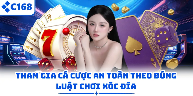 Tham gia cá cược an toàn theo đúng luật chơi xóc đĩa 