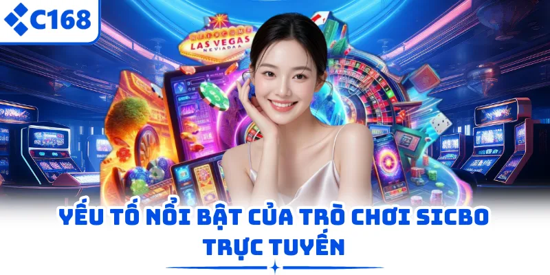 Yếu tố nổi bật của trò chơi sicbo trực tuyến